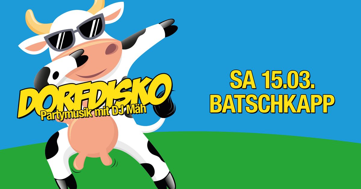 Dorfdisko mit DJ M\u00c4H | Batschkapp