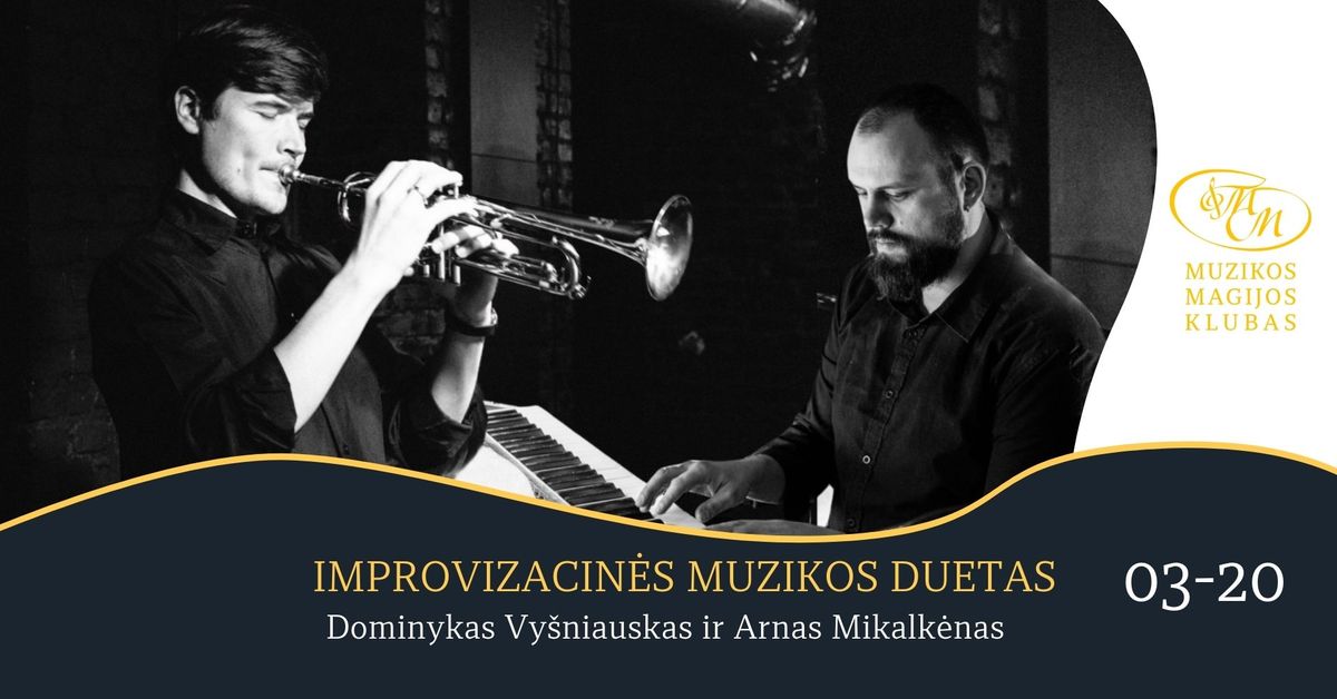 Improvizacin\u0117s muzikos duetas | Dominykas Vy\u0161niauskas ir Arnas Mikalk\u0117nas