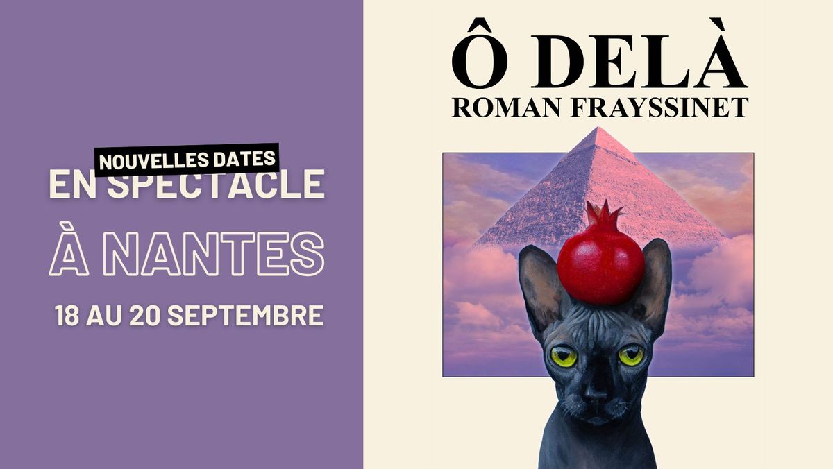 Roman Frayssinet \u00e0 Nantes \u2022 en spectacle les 18, 19 & 20 seprtembre 2025 \u2022 La Cit\u00e9 des Congr\u00e8s