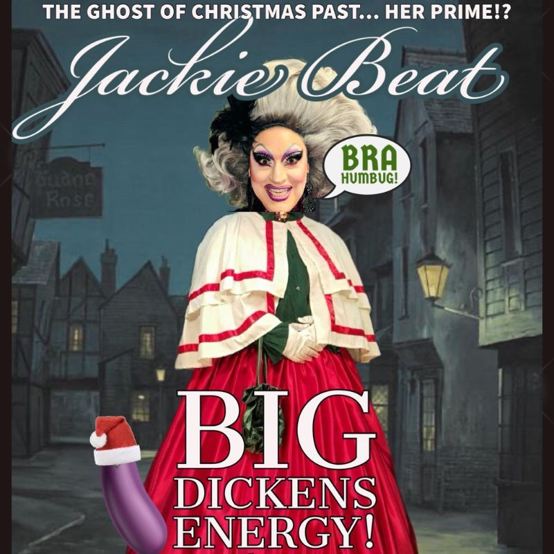 JACKIE BEAT : BIG DICKENS ENERGY! (Annual Holiday Extravaganza) 