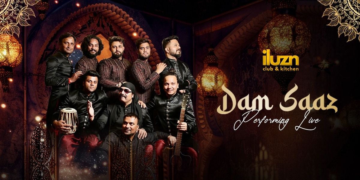 DAM SAAZ - Performing Live - iluzn Club - 30 Nov