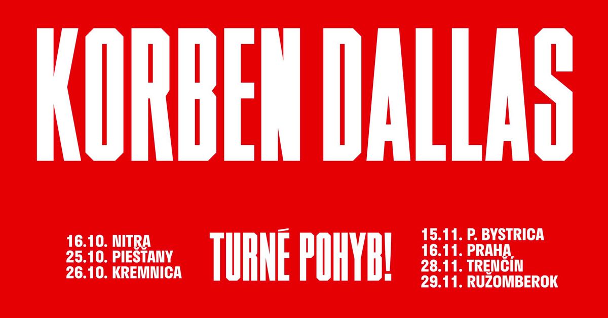 Korben Dallas \/ Turn\u00e9 Pohyb! \/ Praha