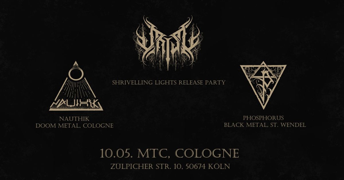 URISK + NAUTHIK + PHOSPHORUS - "Shrivelling Lights" Release Party im MTC K\u00f6ln