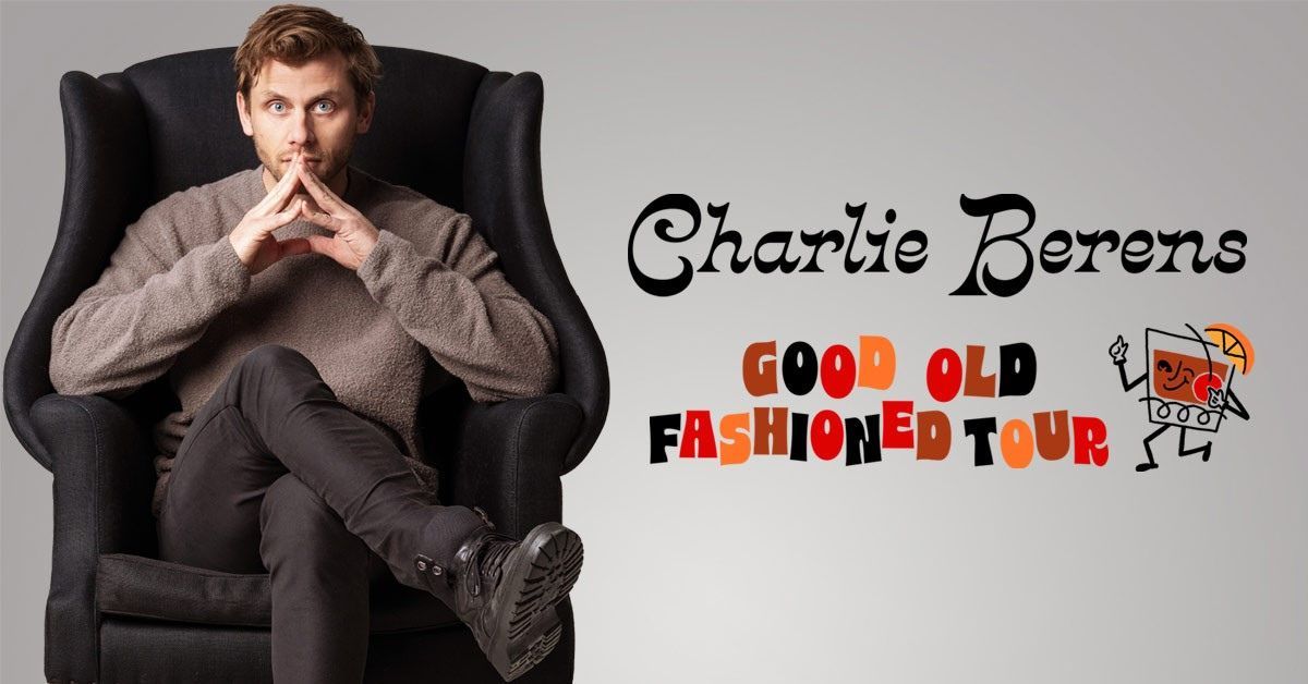 Charlie Berens: Good Old Fashioned Tour