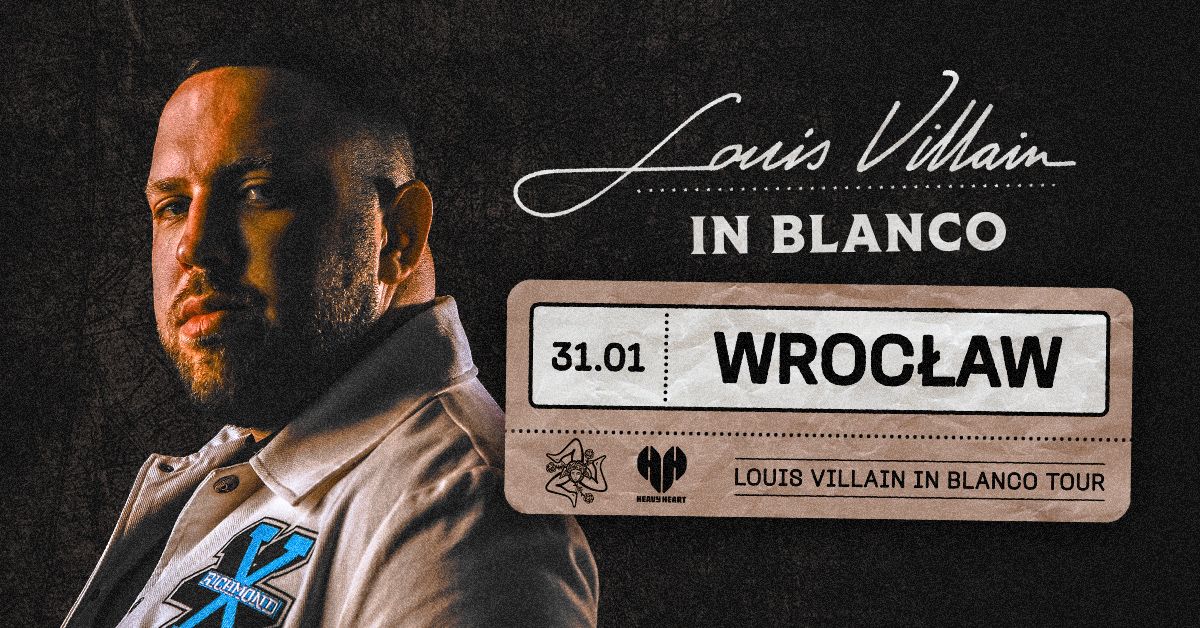 LOUIS VILLAIN | WROC\u0141AW | IN BLANCO TOUR