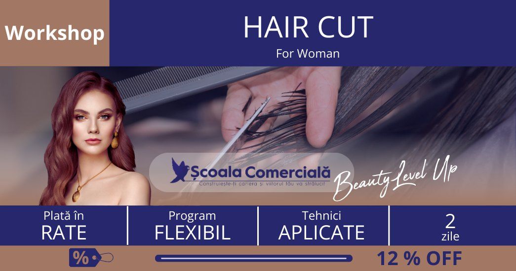 Workshop Hair Cut for Woman\u2503BUCURE\u0218TI