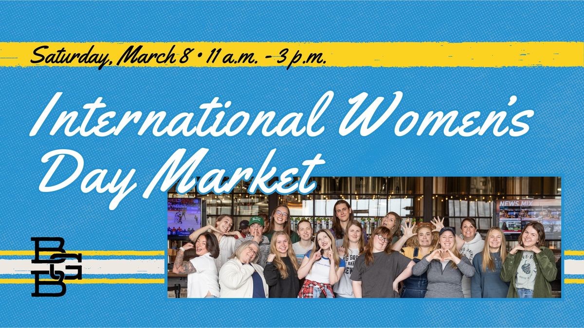 FREE | International Women's Day Market | Big Grove Brewery \u2022 Iowa City 