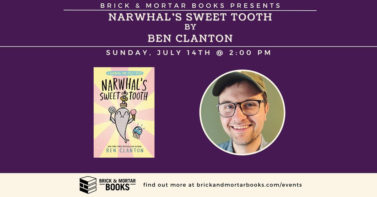 Middle Grade Launch Event: Ben Clanton, author of NARWHAL'S SWEET TOOTH