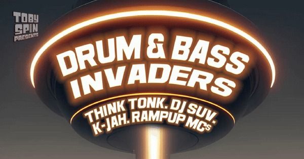 Toby Spin Pres. Drum & Bass Invaders - Think Tonk, SUV, K-Jah & Ramp Up MCs