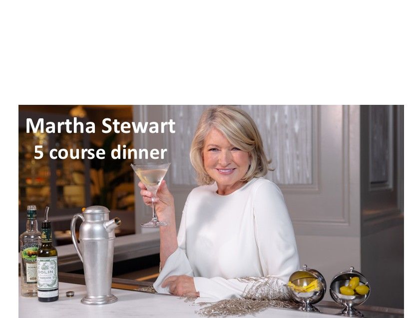 Martha Stewart 5 Course Dinner