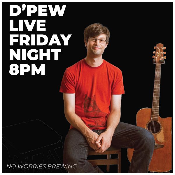 D'PEW Live at No Worries Brewing Co