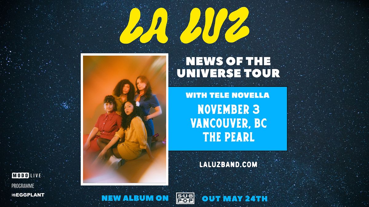 La Luz w\/ Tele Novella - Vancouver