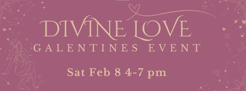 Divine Love Galentine's Event