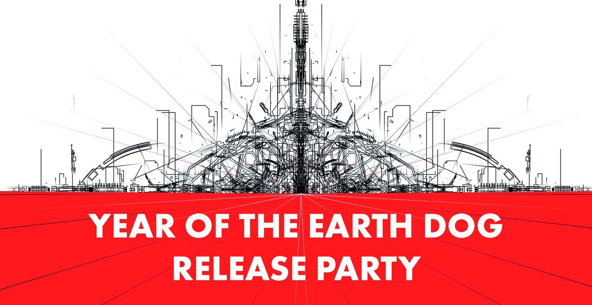 Release Party \/\/ NEW LP - THINGS TO FEAR \/\/ Year of the Earth Dog