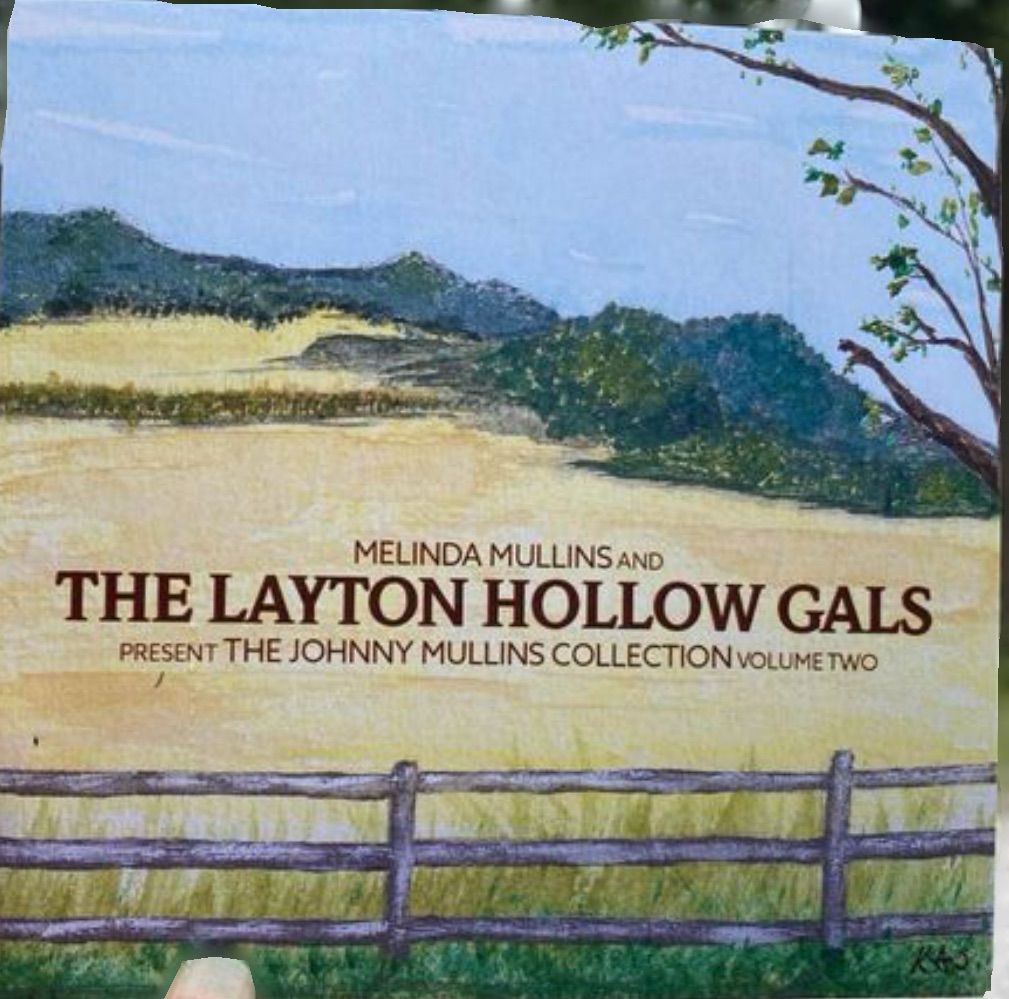 Melinda Mullins and The Layton Hollow Gals Johnny Mullins Collection Vol. 2