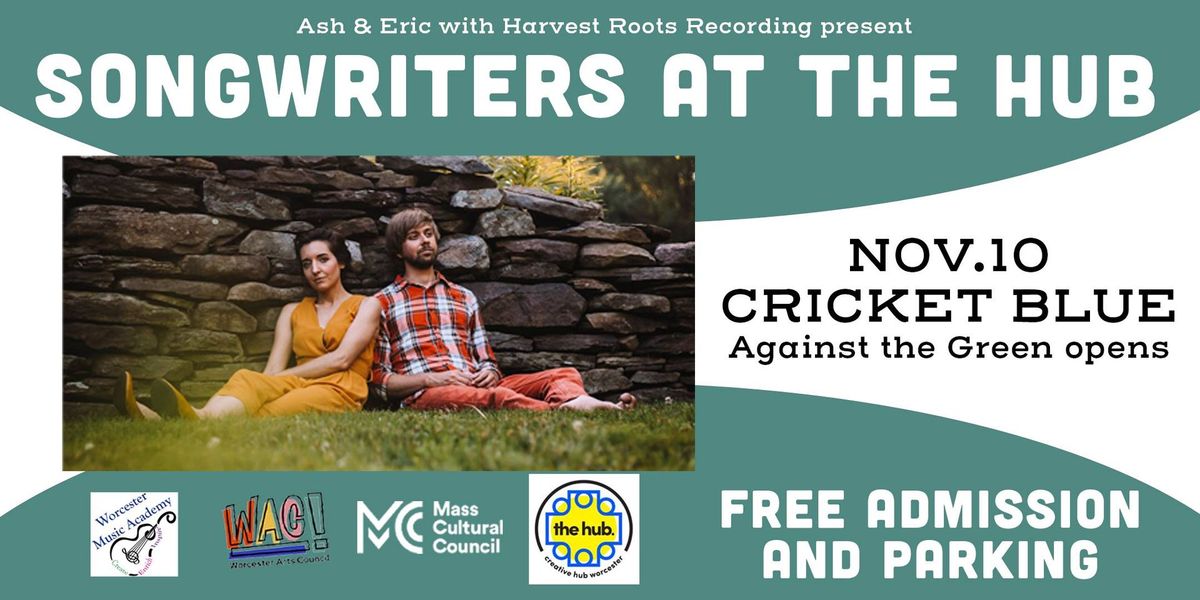 Songwriters at the Hub #4 \/\/ Free Concert \/\/ Cricket Blue with Against the Green