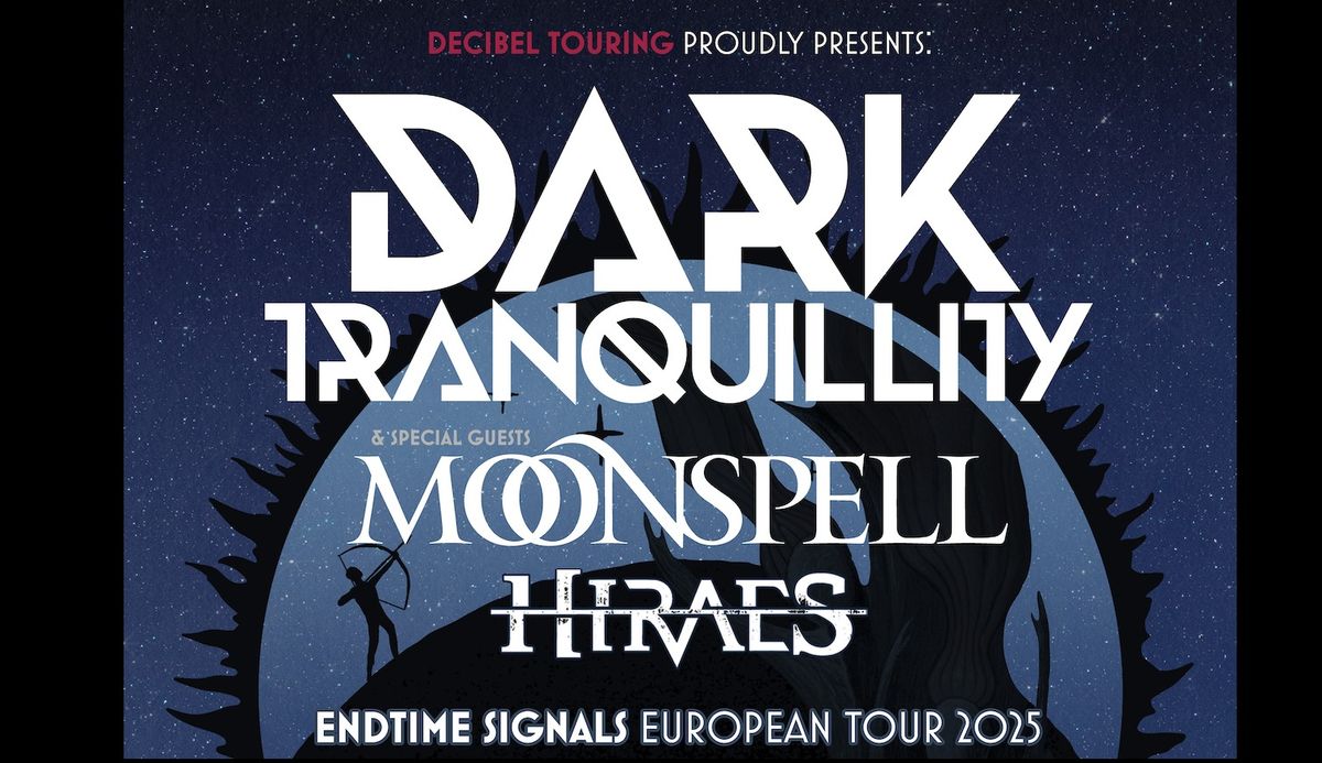 Dark Tranquillity & Special Guests Moonspell + Hiraes