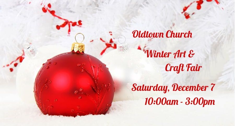 Oldtown Church Winter Art & Craft Fair