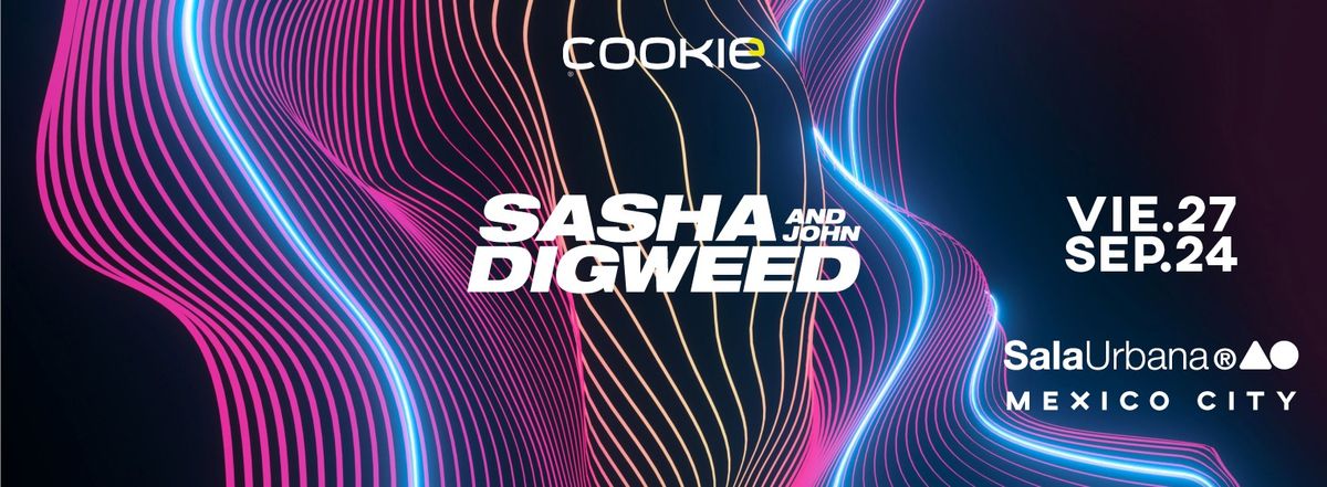 Sasha + John Digweed @ Sala Urbana Cdmx