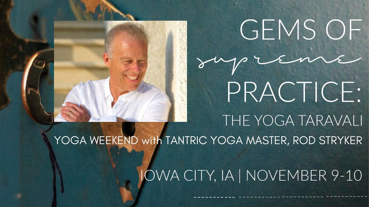 Yoga Weekend with Tantric Yoga Master Rod Stryker- Gems of Supreme Practice: The Yoga Taravali