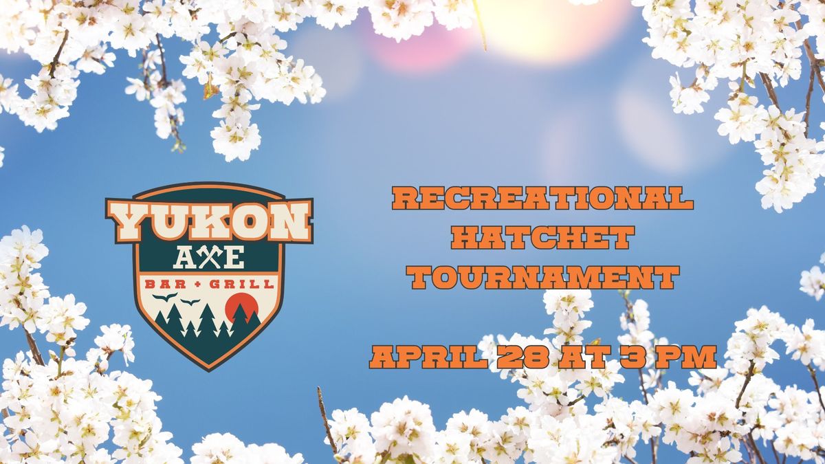 Spring Recreational Hatchet Tournament