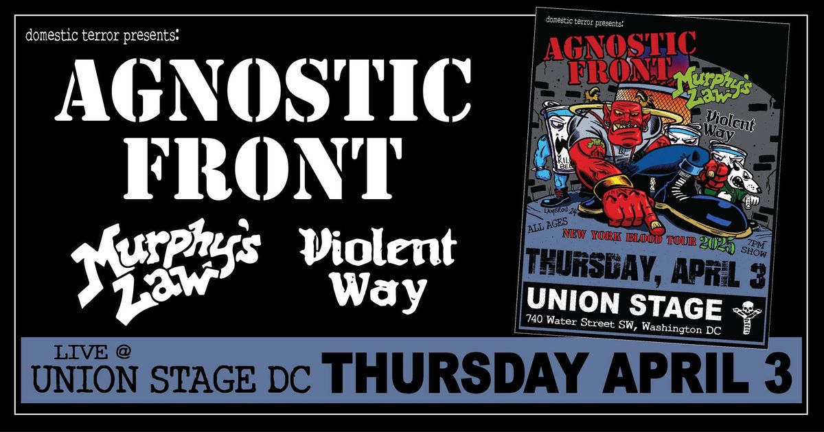 Agnostic Front & Murphys Law w\/Violent Way @Union Stage DC