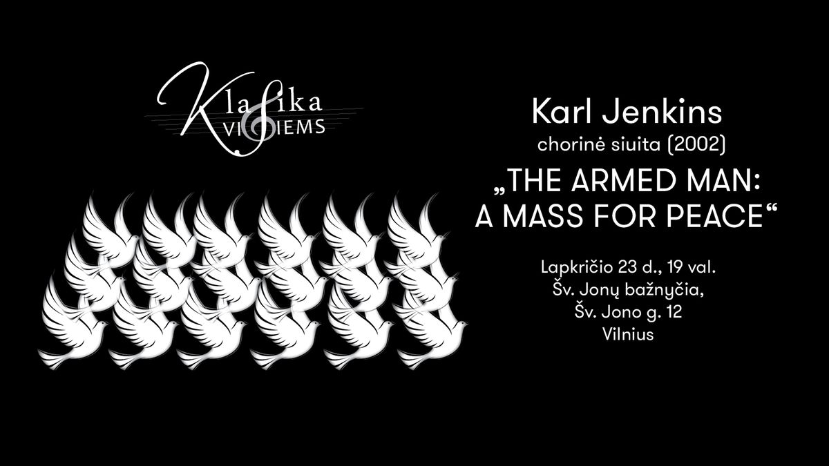 KLASIKA VISIEMS 2024 | Karl Jenkins \u201eThe Armed Man: A Mass for Peace\u201c