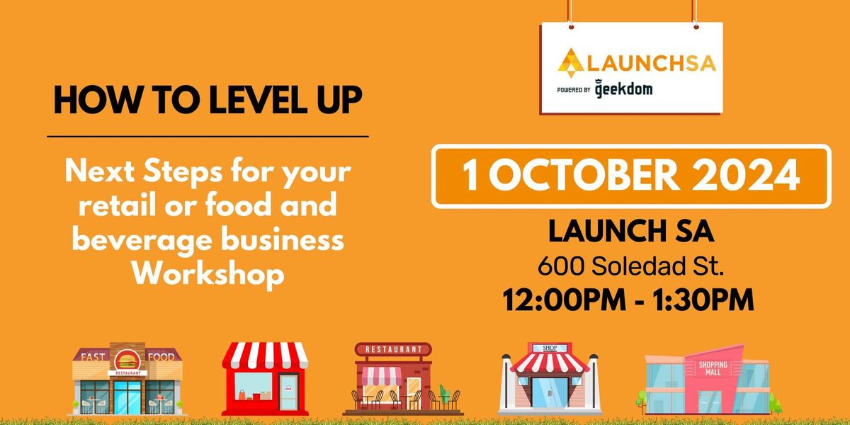 How to Level Up: Next Steps for your Restaurant and Retail Business Workshop