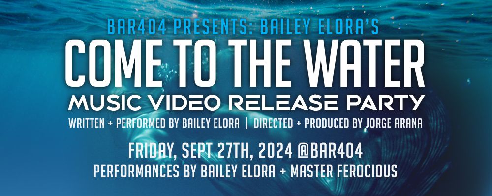 Bar404 Presents: Bailey Elora's Music Video Release Party