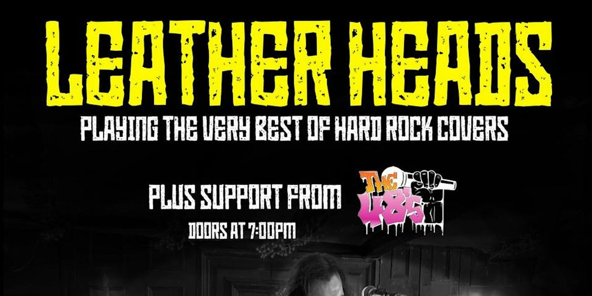 The Leatherheads - hard rock covers + support from The 48s