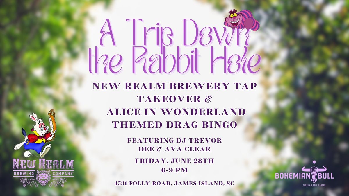 A Trip Down the Rabbit Hole New Realm Brewing Tap Takeover & Alice in Wonderland Themed Drag Bingo