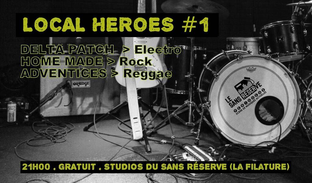 Local Heroes #1 : Adentices, Delta Patch & Home Made 