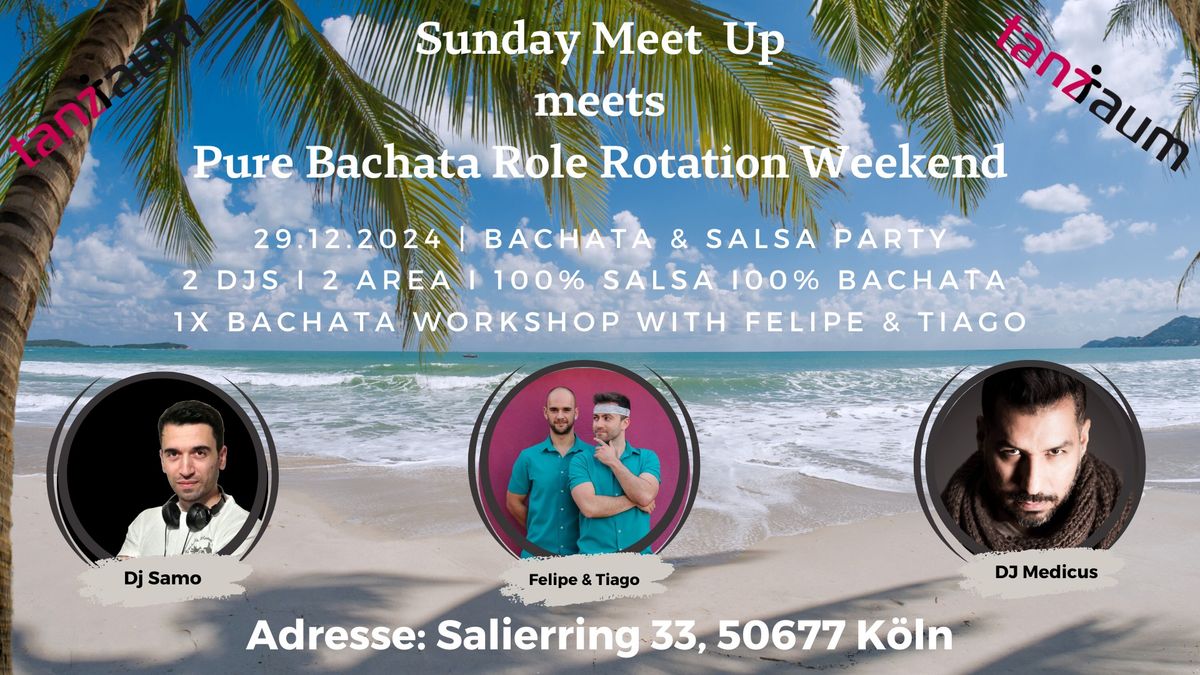 Sunday Meet Up meets Pure Bachata Role Rotation Weekend 