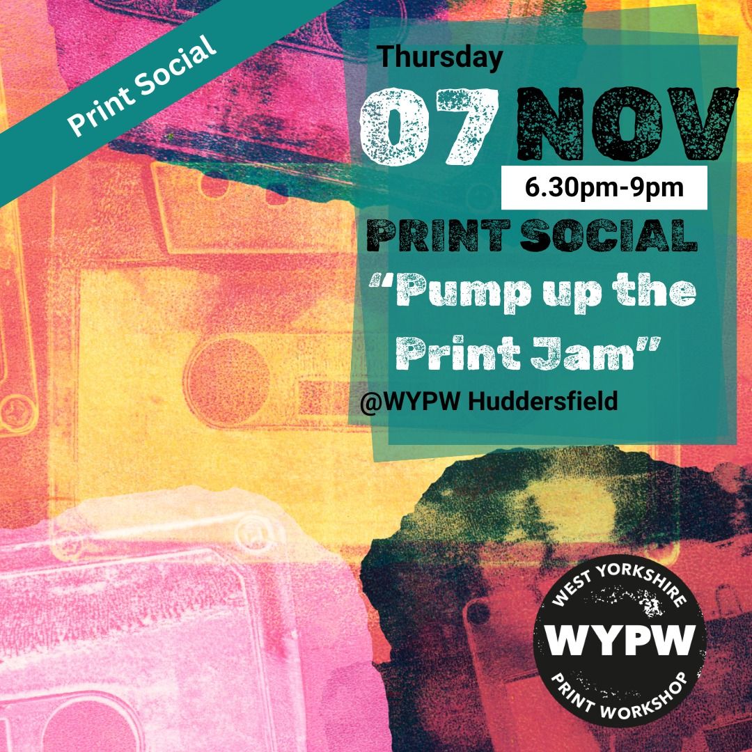 PRINT SOCIAL: \u201cPump up the Print Jam\u201d @WYPW Huddersfield