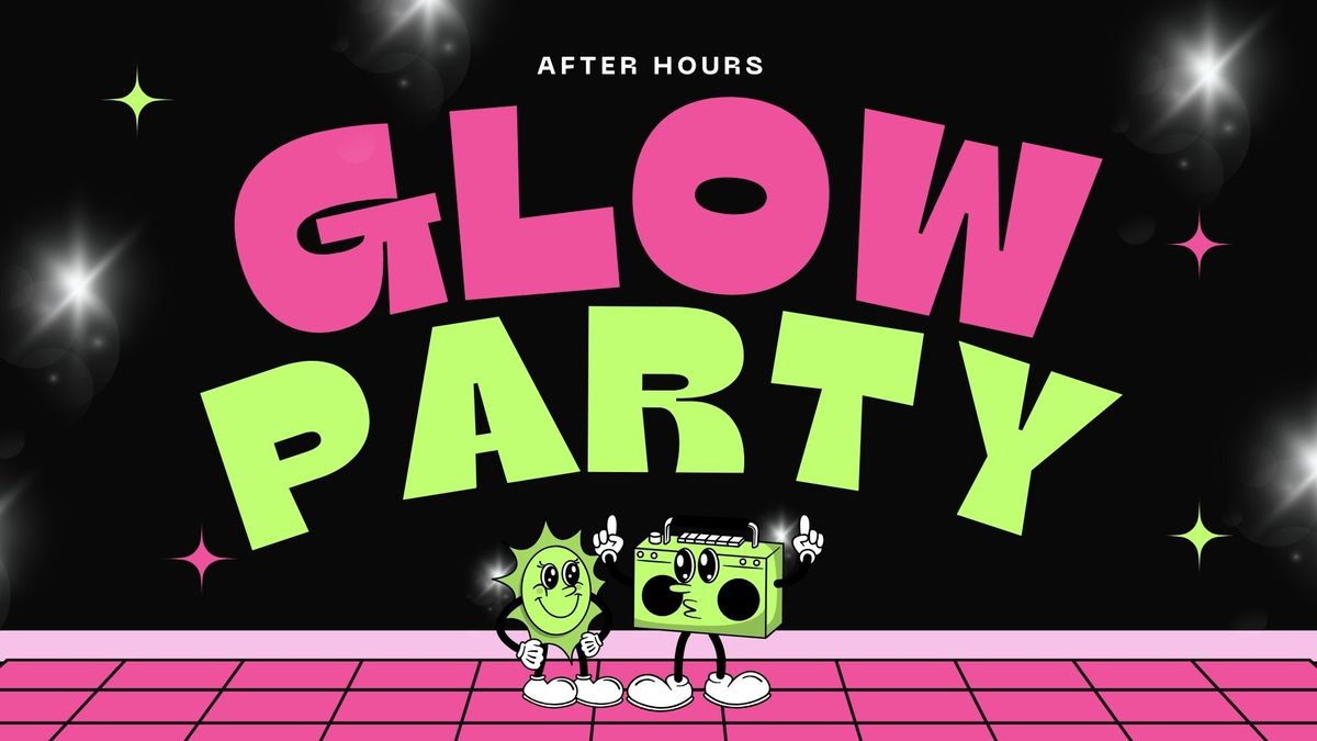 After Hours Glow Party