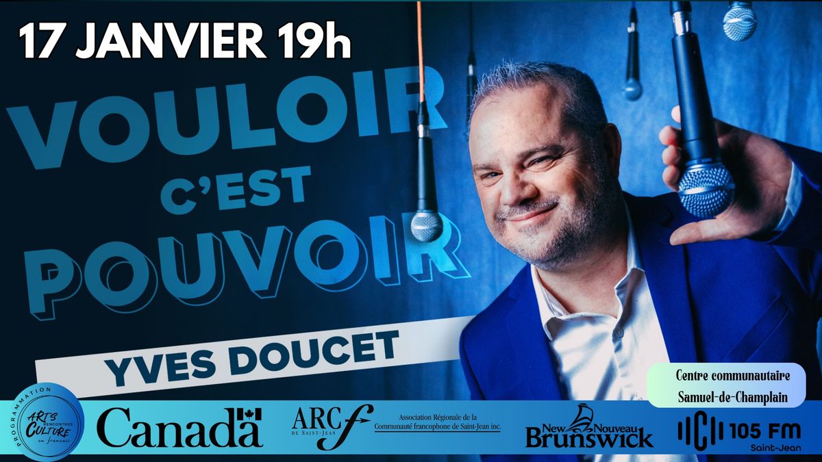 Spectacle d'humour - Yves Doucet - Vouloir c'est pouvoir