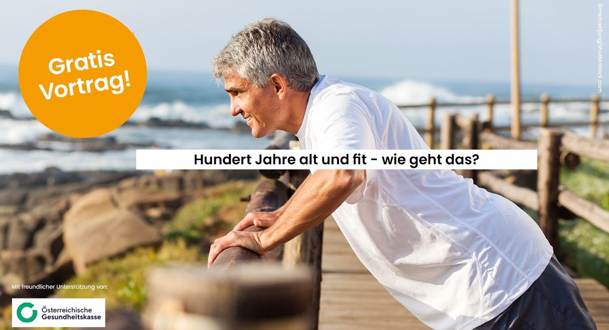 Hundert Jahre alt und fit - wie geht das?