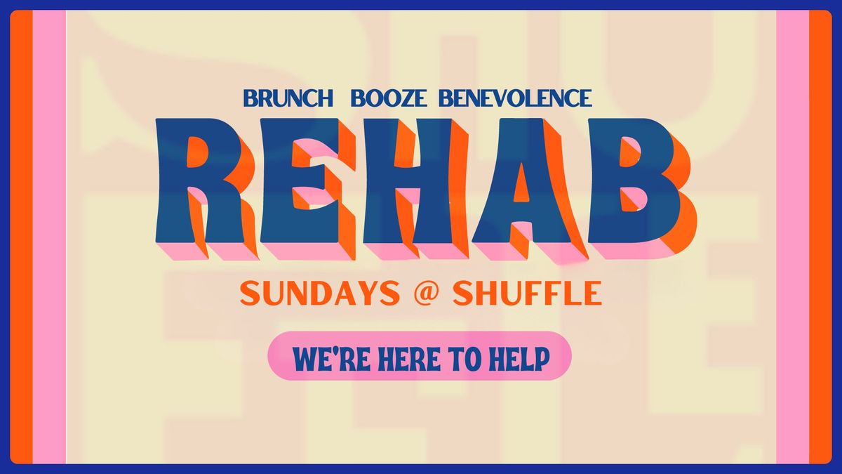 Rehab Sundays at Shuffle