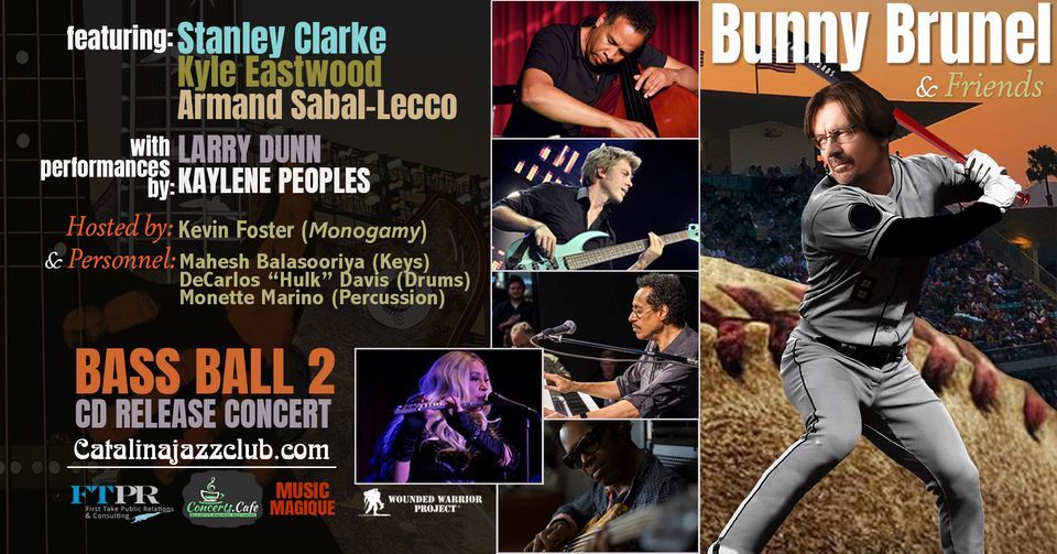 Bunny Brunel BASS BALL 2 CD Release: Stanley Clarke, Kyle Eastwood, Armand Sabal-Lecco, Larry Dunn..