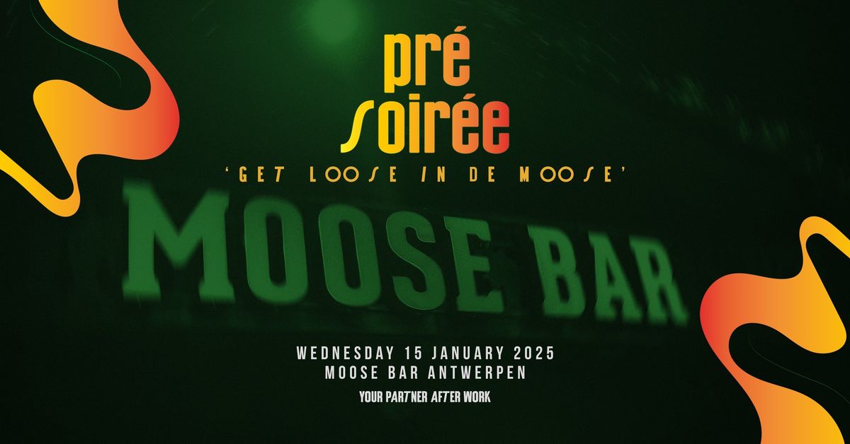 Pr\u00e9 Soir\u00e9e - Moose Bar