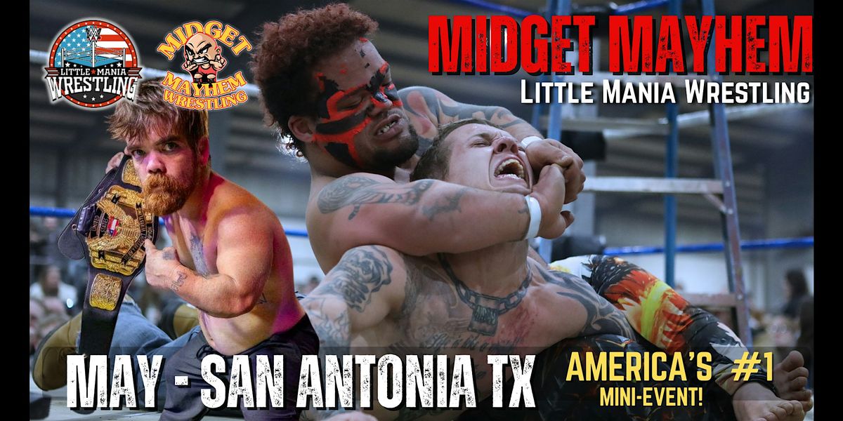 Midget Mayhem \/ Little Mania" Mini Wrestling! San Antonio TX 21+