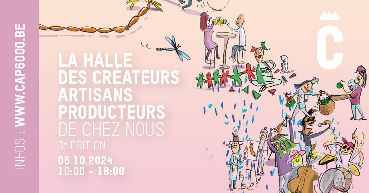 La Halle des Cr\u00e9ateurs, Artisans & Producteurs - 3\u00e8me \u00e9dition