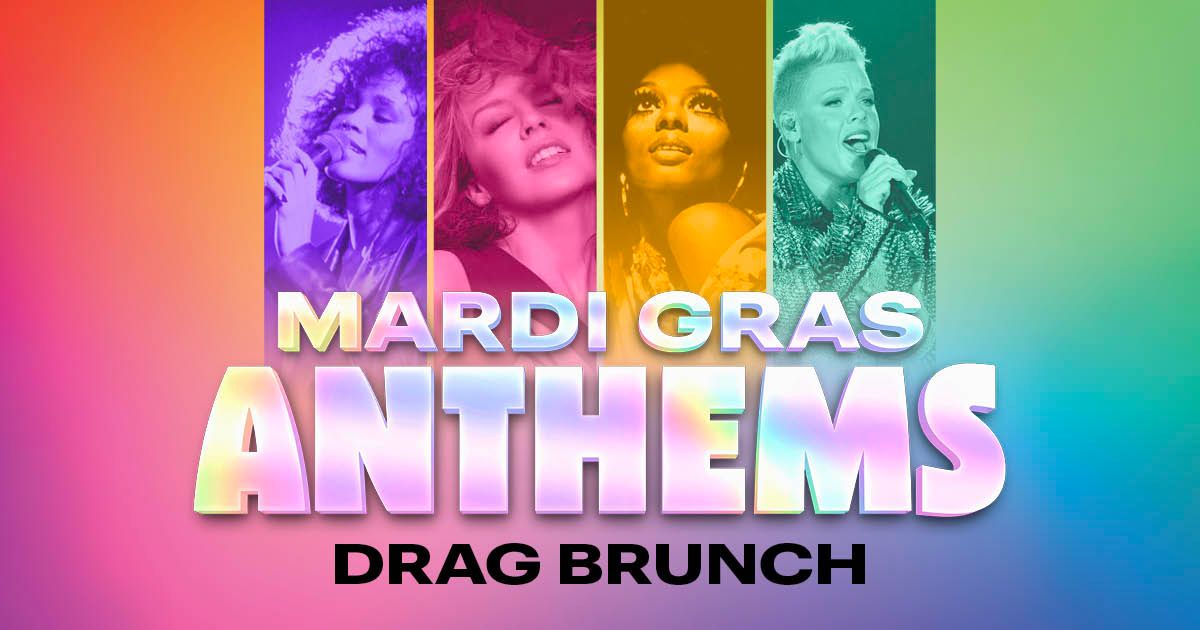 Mardi Gras Anthems Drag Brunch