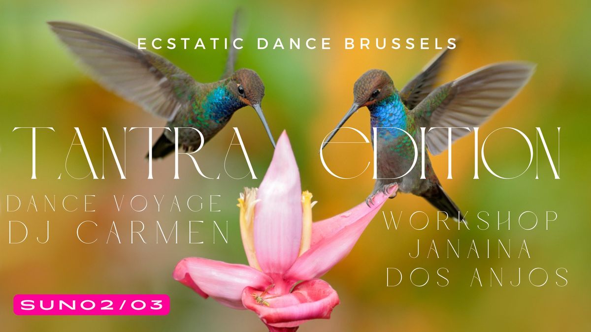 Ecstatic Dance Brussels \ud83c\udf3a Tantra Edition \ud83c\udf3a Dj Carmen \ud83c\udf3a Janaina Dos Anjos