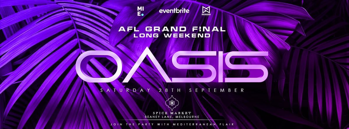 Oasis Club at Spice Market (AFL Long Weekend)