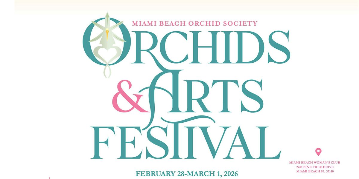 Miami Beach Orchid Society Orchids and Arts Festival 2026