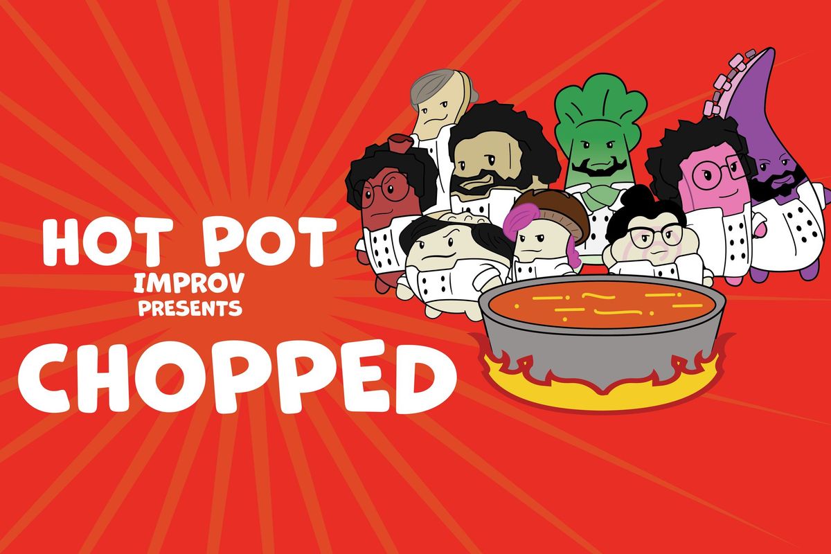 HOT POT Improv Presents: CHOPPED, with NUDGE 
