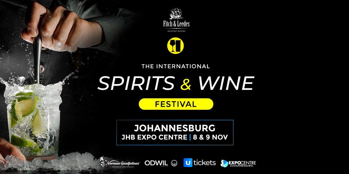 The International Spirits & Wine Festival - Johannesburg Expo Centre - 8 & 9 Nov