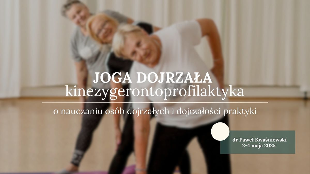 Jak uczy\u0107 osoby dojrza\u0142e jogi? KINEZYGERONTOPROFILAKTYKA \u2013 SZKOLENIE