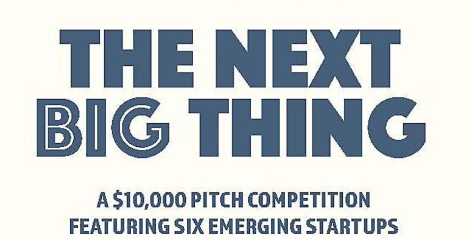Finding the Next Big Thing Pitch Competition 